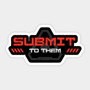 Submit to Them (Grunge) Sticker